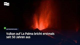 Vulkan auf La Palma bricht erstmals seit 50 Jahren aus