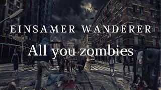 All you zombies
