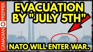 EMERGENCY UPDATE: RUSSIA "EVACUATING" NUCLEAR PLANT ON JULY 5TH, UKRAINE PLANNING "EVENT" ARTICLE 5