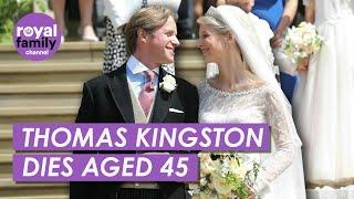 Thomas Kingston, Husband of Lady Gabriella, Dies Aged 45