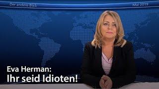 Eva Herman: Ihr seid Idioten!