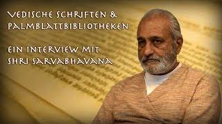 Vedische Schriften & Palmblattbibliotheken - Ein Interview mit Shri Sarvabhavana