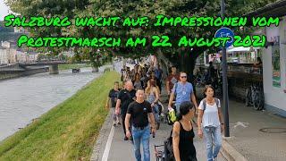 SALZBURG WACHT AUF: IMPRESSIONEN vom PROTESTMARSCH am 22. August 2021