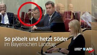 So pöbelt und hetzt Söder im bayerischen Landtag