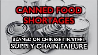 US: Canned Food Shortages due to Chinese Tin/Steel Supply Chain Failures