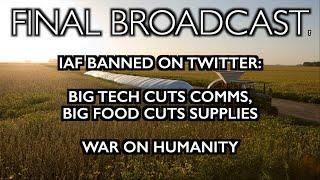 Final Broadcast? Big Tech cuts comms, Big Food cuts supply lines.