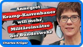 Kriegsministerin Annegret Kramp-Karrenbauer fordert mehr Bundeswehreinsätze im Ausland