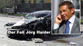 Der Fall Jörg Haider   Unfall, Mord oder Attentat?