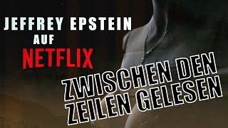 Jeffrey Epstein auf Netflix -- Zwischen den Zeilen gelesen // Kurz-Analyse der Doku-Reihe