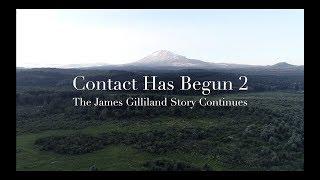 Contact Has Begun 2 - The James Gilliland Story Continues