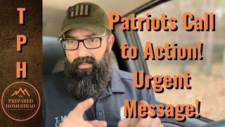 Patriots Call To Action! Urgent message!