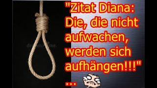 „Zitat Diana; Die, die nicht aufwachen, werden sich erhängen!!!“ ...