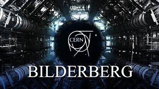 Why Is CERN Going to Bilderberg This Year?