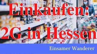 Welt des Wahnsinns: 2 G in Hessen beim Einkaufen und weitere Kuriositäten