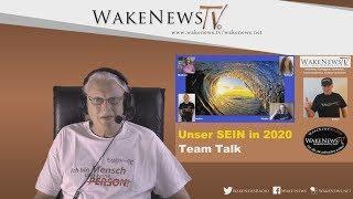 Unser SEIN in 2020 - Team-Talk Wake News Radio/TV 20191217