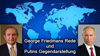 Stratfor - George Friedmans Rede auf deutsch und Putins Gegendarstellung