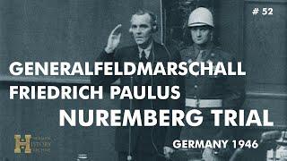 52 #Germany 1946 ▶ Generalfeldmarschall Friedrich Paulus - Nuremberg War Criminals Trial