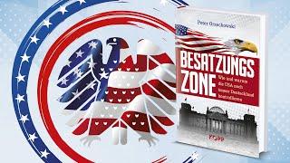 Peter Orzechowski: Besatzungszone - Wie und warum die USA noch immer Deutschland kontrollieren