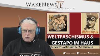 Weltfaschismus und Gestapo im Haus – Wake News Radio/TV 20151215