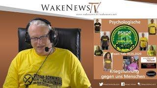 Psychologische Kriegsführung gegen uns Menschen - Team Talk Wake News Radio/TV 20200519