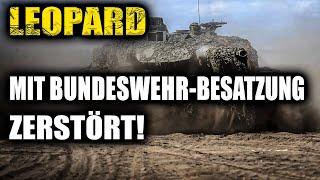 DRINGEND! Leopard mit Bundeswehr-Besatzung in der Ukraine zerstört