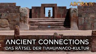 Ancient Connections - Das Rätsel der Tiahuanaco-Kultur