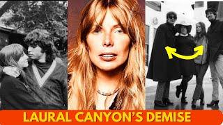 What led to the DEMISE of Laurel Canyon’s Freewheeling Society of Sex and Rock n Roll?