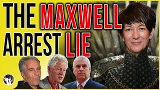 The Big LIE Surrounding The Ghislaine Maxwell Arrest