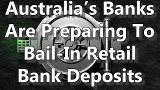 Australia's Banks Are Preparing To Bail-In Retail Bank Deposits