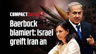 Baerbock blamiert: Israel greift Iran an